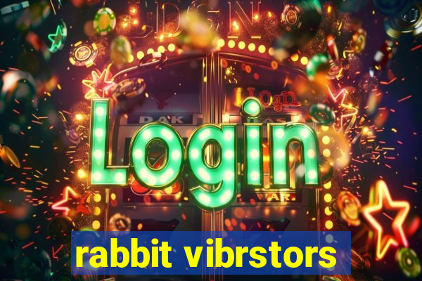 rabbit vibrstors