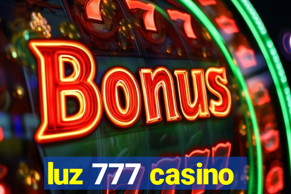 luz 777 casino