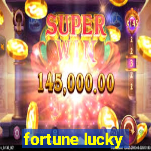 fortune lucky