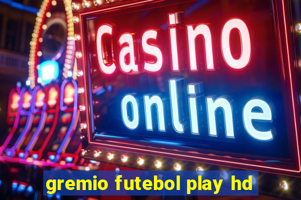 gremio futebol play hd