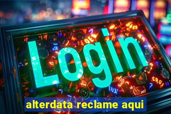 alterdata reclame aqui