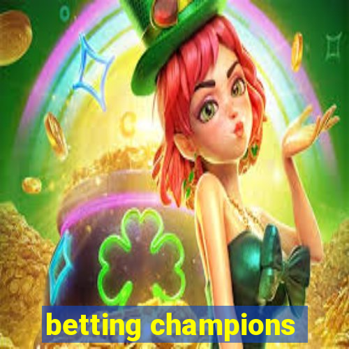 betting champions