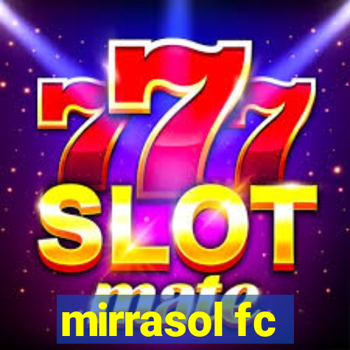 mirrasol fc