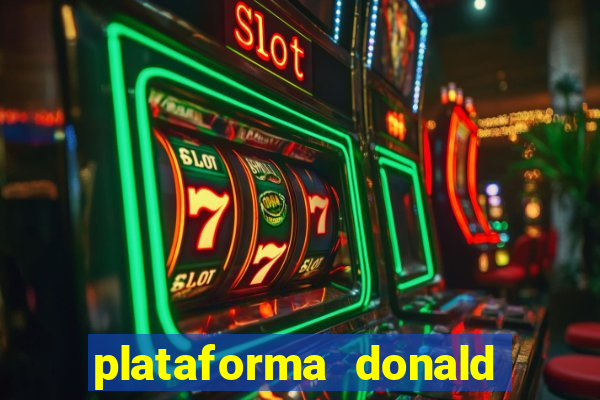 plataforma donald bet é confiável