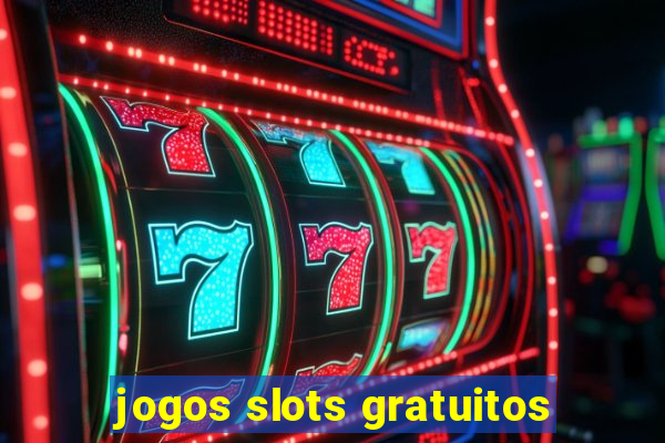 jogos slots gratuitos