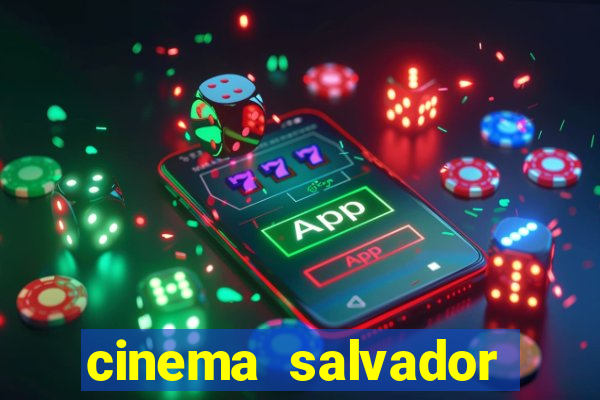 cinema salvador shopping norte