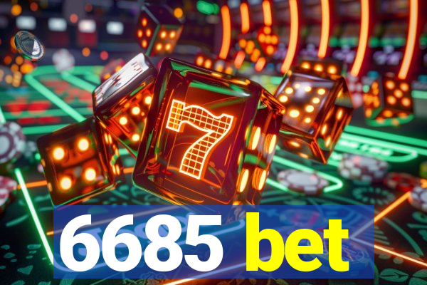 6685 bet