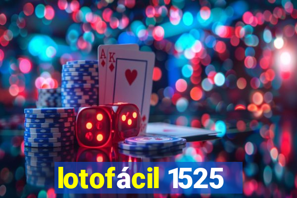 lotofácil 1525