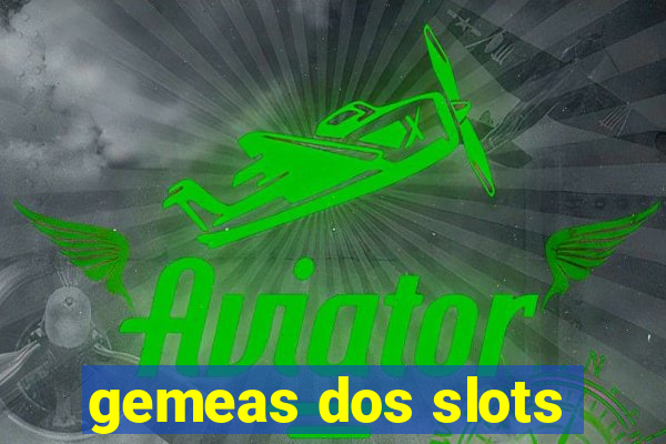 gemeas dos slots