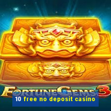 10 free no deposit casino