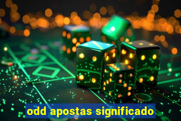 odd apostas significado