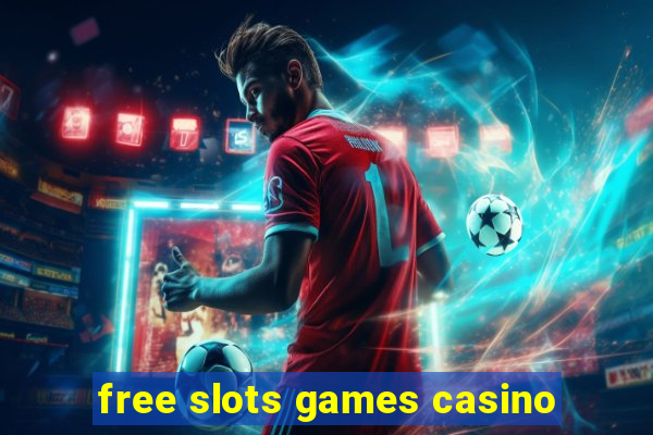 free slots games casino