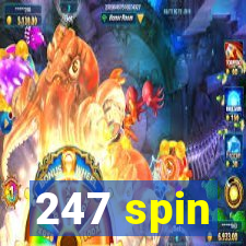 247 spin