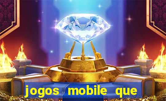 jogos mobile que dao dinheiro