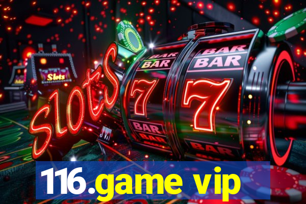 116.game vip