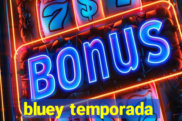 bluey temporada