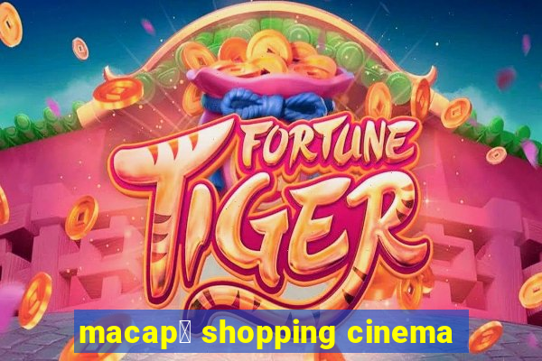 macap谩 shopping cinema