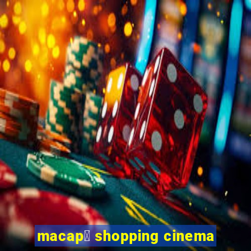 macap谩 shopping cinema