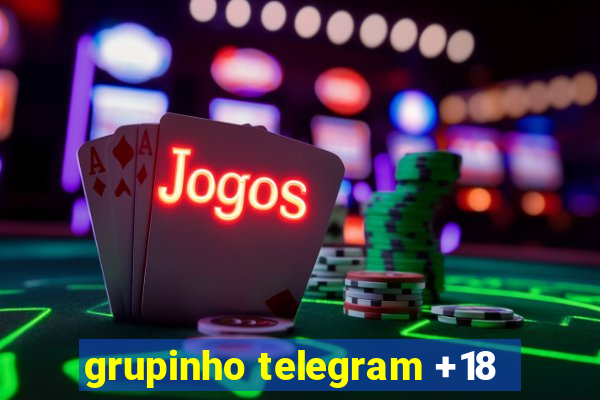 grupinho telegram +18