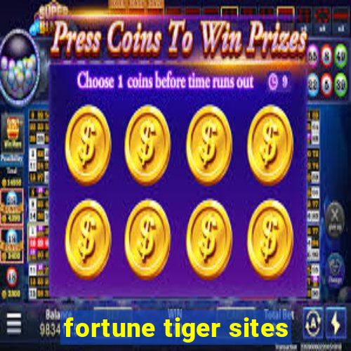 fortune tiger sites