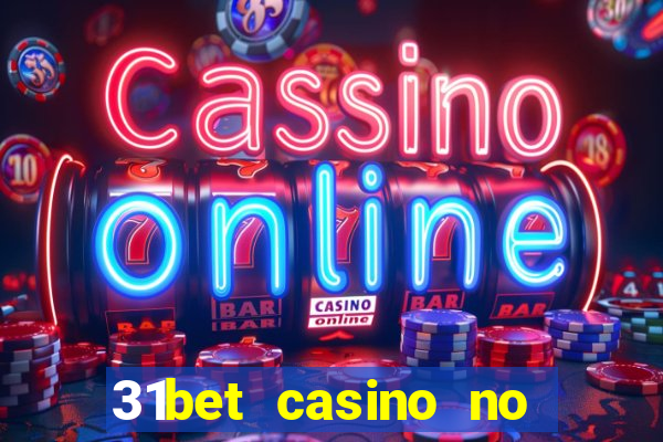 31bet casino no deposit bonus