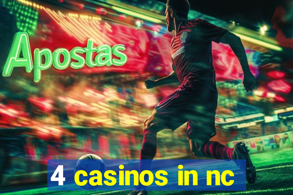 4 casinos in nc