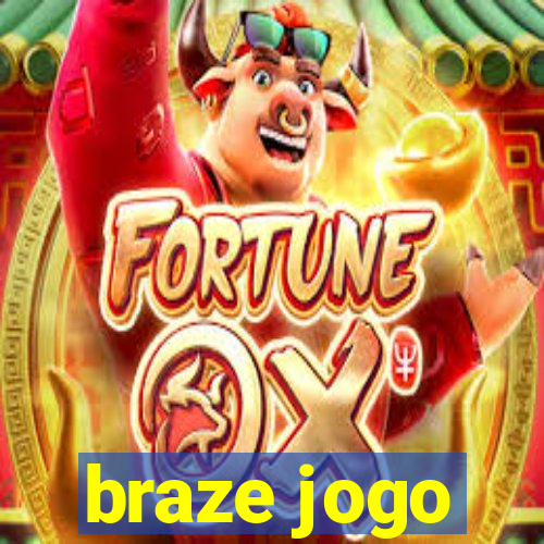 braze jogo