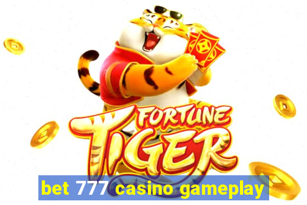 bet 777 casino gameplay