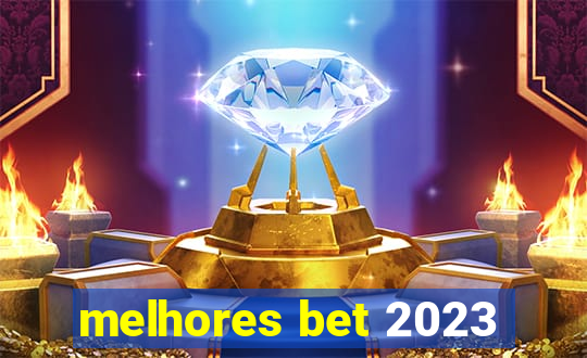 melhores bet 2023