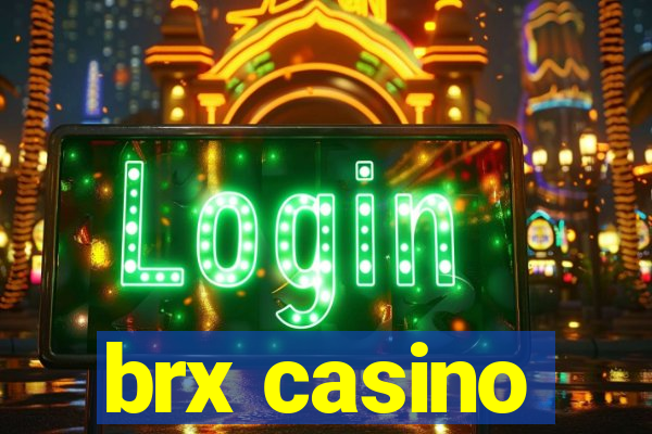 brx casino