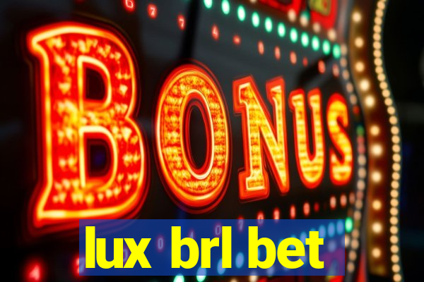 lux brl bet