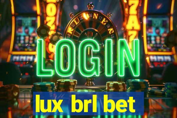 lux brl bet