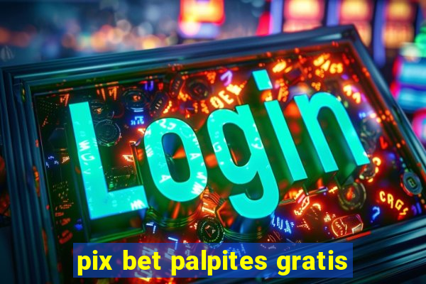 pix bet palpites gratis