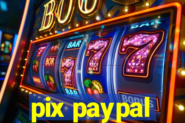 pix paypal