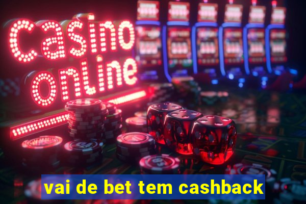 vai de bet tem cashback