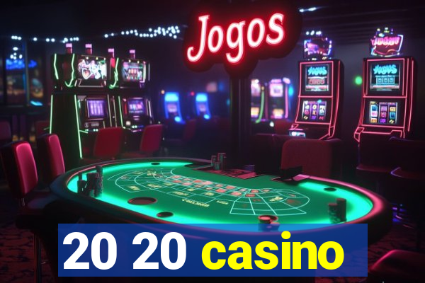 20 20 casino