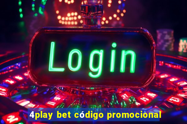 4play bet código promocional