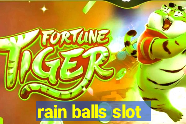 rain balls slot