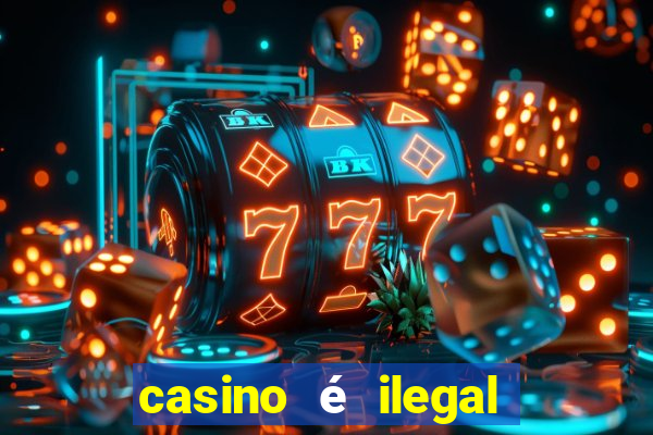 casino é ilegal no brasil