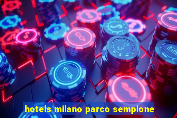 hotels milano parco sempione