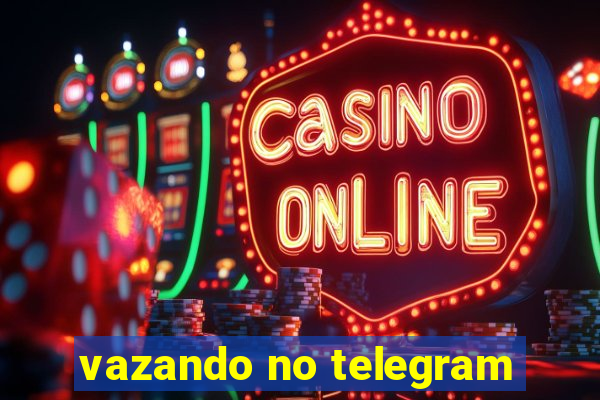 vazando no telegram