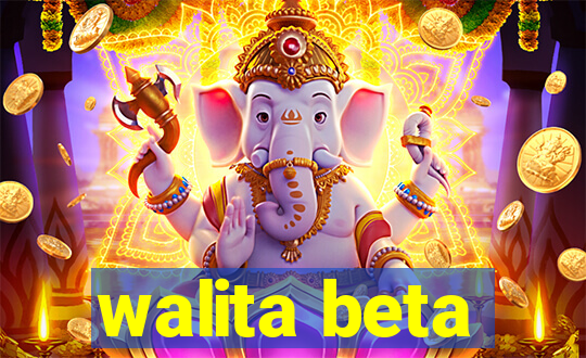 walita beta