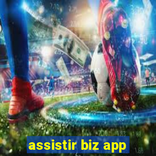 assistir biz app