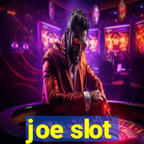 joe slot