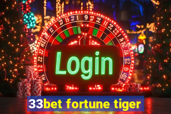 33bet fortune tiger