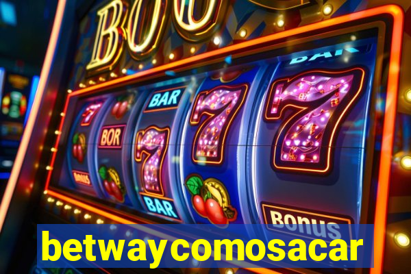 betwaycomosacar