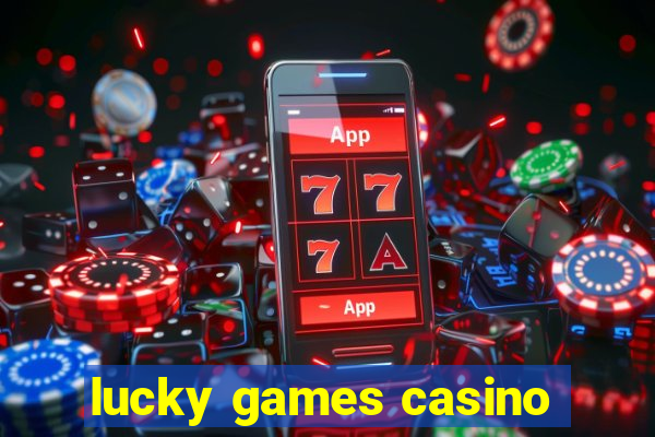 lucky games casino