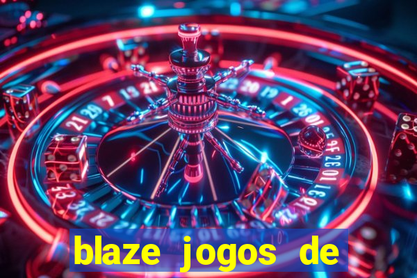 blaze jogos de aposta online