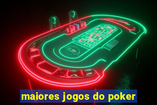 maiores jogos do poker