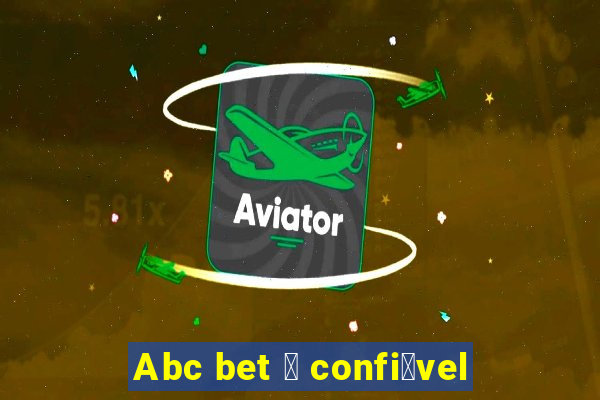 Abc bet 茅 confi谩vel